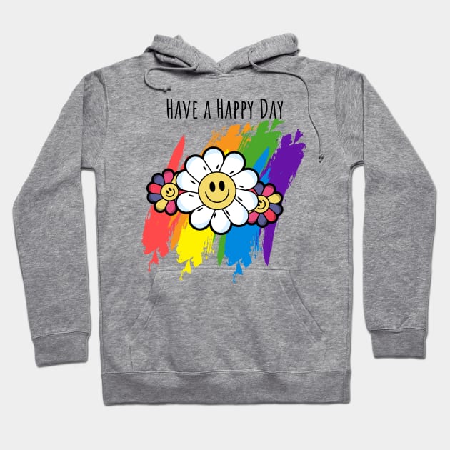 Have A Happy Day Hoodie by Calmavibes